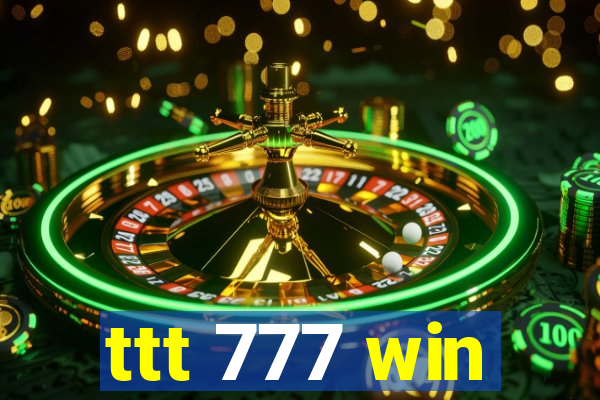 ttt 777 win